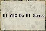 El ABC De <b>El Santo</b>
