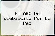 El ABC Del <b>plebiscito</b> Por La Paz