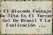 El Alocado Festejo De Tite En El Tercer Gol De Brasil Y La Explicación ...