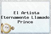 El Artista Eternamente Llamado <b>Prince</b>