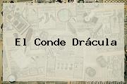El Conde <b>Drácula</b>