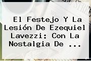 El Festejo Y La Lesión De Ezequiel <b>Lavezzi</b>: Con La Nostalgia De ...