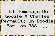 El Homenaje De Google A <b>Charles Perrault</b>: Un Doodle Por Los 388 <b>...</b>