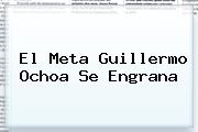 El Meta <b>Guillermo Ochoa</b> Se Engrana