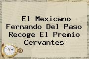 El Mexicano Fernando Del Paso Recoge El <b>Premio Cervantes</b>
