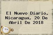 El Nuevo Diario, <b>Nicaragua</b>, 20 De Abril De 2018