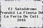 Ver el salsodromo prendio la fiesta de la feria de cali 2016 El Salsódromo Prendió La Fiesta De La <b>Feria De Cali 2016</b>