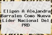 Eligen A <b>Alejandra Barrales</b> Como Nueva Líder Nacional Del PRD