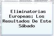 <b>Eliminatorias</b> Europeas: Los Resultados De Este Sábado