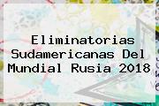 <b>Eliminatorias</b> Sudamericanas Del Mundial <b>Rusia 2018</b>