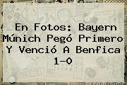 En Fotos: Bayern Múnich Pegó Primero Y Venció A Benfica 1-0