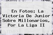 En Fotos: La Victoria De <b>Junior</b> Sobre <b>Millonarios</b>, Por La Liga II