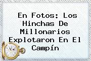En Fotos: Los Hinchas De <b>Millonarios</b> Explotaron En El Campín