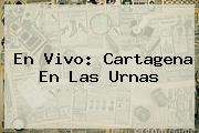 <i>En Vivo: Cartagena En Las Urnas</i>