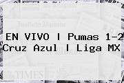 EN <b>VIVO</b> | <b>Pumas</b> 1-2 <b>Cruz Azul</b> | Liga MX