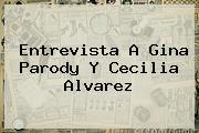 Entrevista A <b>Gina Parody</b> Y Cecilia Alvarez