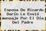 Esposa De Ricardo Darín Le Envió <b>mensaje</b> Por El <b>Día Del Padre</b>