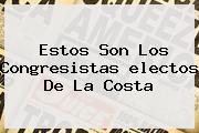 <b>Estos Son Los Congresistas Electos De La Costa</b>