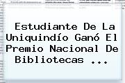 Estudiante De La Uniquindío Ganó El Premio <b>Nacional</b> De Bibliotecas ...