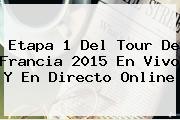 Etapa 1 Del <b>Tour De Francia</b> 2015 En Vivo Y En Directo Online