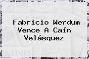 Fabricio Werdum Vence A <b>Caín Velásquez</b>