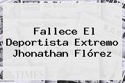 Fallece El Deportista Extremo <b>Jhonathan Flórez</b>