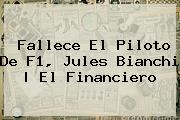 Fallece El Piloto De F1, <b>Jules Bianchi</b> | El Financiero