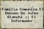 Familia Comunica El Deceso De <b>Jules Bianchi</b> :: El Informador