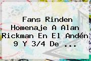 Fans Rinden Homenaje A <b>Alan Rickman</b> En El Andén 9 Y 3/4 De <b>...</b>