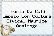<b>Feria De Cali</b> Empezó Con Cultura Cívica: Maurice Armitage
