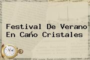 Festival De Verano En <b>Caño Cristales</b>