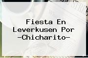 Fiesta En Leverkusen Por ?<b>Chicharito</b>?