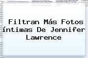 Filtran Más Fotos íntimas De <b>Jennifer Lawrence</b>