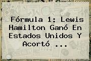 Ver formula 1 lewis hamilton gano en estados unidos y acorto <b>Fórmula 1</b>: Lewis Hamilton Ganó En Estados Unidos Y Acortó ...