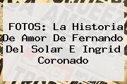 FOTOS: La Historia De Amor De <b>Fernando Del Solar</b> E Ingrid Coronado