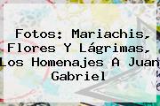 Fotos: Mariachis, Flores Y Lágrimas, Los Homenajes A <b>Juan Gabriel</b>