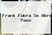 Frank <b>Fabra</b> Se Abre Paso