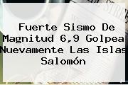 Fuerte Sismo De Magnitud 6,9 Golpea Nuevamente Las <b>Islas Salomón</b>