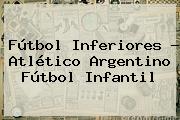 Fútbol Inferiores - Atlético Argentino Fútbol Infantil