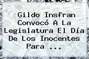 Gildo Insfran Convocó A La Legislatura El <b>Día De Los Inocentes</b> Para ...