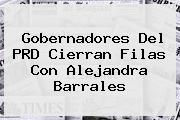 Gobernadores Del PRD Cierran Filas Con <b>Alejandra Barrales</b>