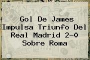 Gol De James Impulsa Triunfo Del <b>Real Madrid</b> 2-0 Sobre Roma