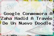 Google Conmemora A <b>Zaha Hadid</b> A Través De Un Nuevo Doodle