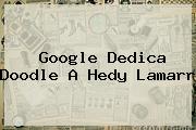 Google Dedica Doodle A <b>Hedy Lamarr</b>