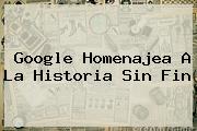 Google Homenajea A <b>La Historia Sin Fin</b>