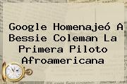 Google Homenajeó A <b>Bessie Coleman</b> La Primera Piloto Afroamericana