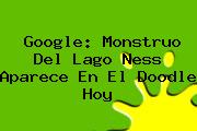 Google: <b>Monstruo Del Lago Ness</b> Aparece En El Doodle Hoy