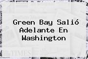 <b>Green Bay</b> Salió Adelante En Washington