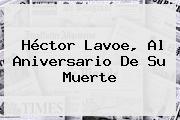 <b>Héctor Lavoe</b>, Al Aniversario De Su Muerte