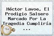 <b>Héctor Lavoe</b>, El Prodigio Salsero Marcado Por La Tragedia Cumpliría ...